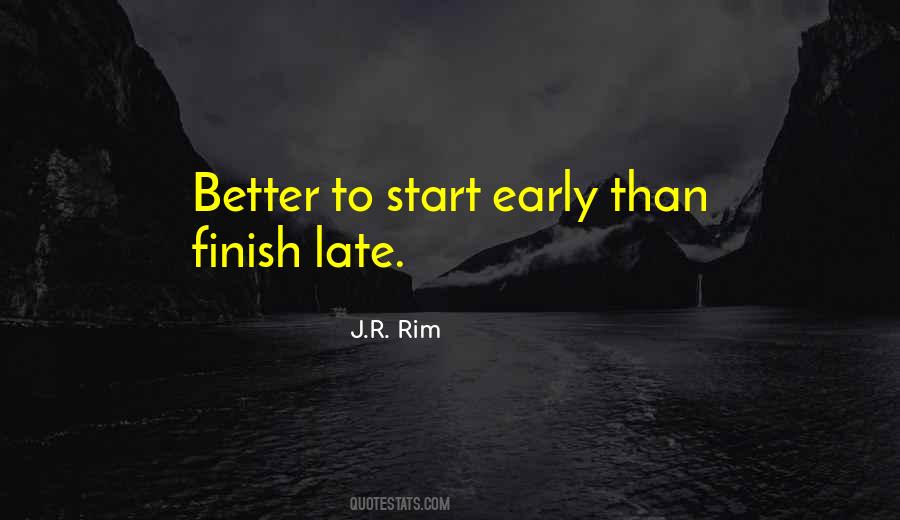 Start Early Quotes #1457152