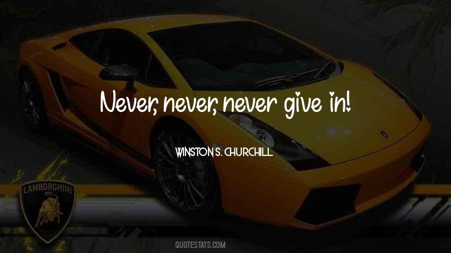 Never Give In Quotes #1312917