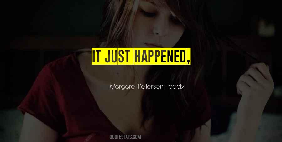 Just Happened Quotes #1018201