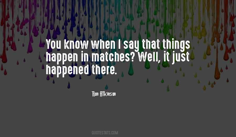 Just Happened Quotes #1196108