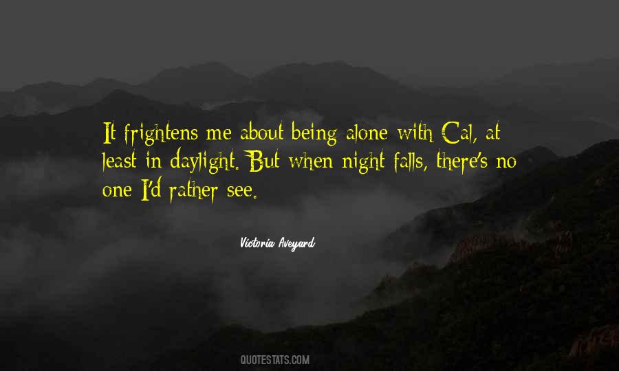 Frightens Me Quotes #1261387