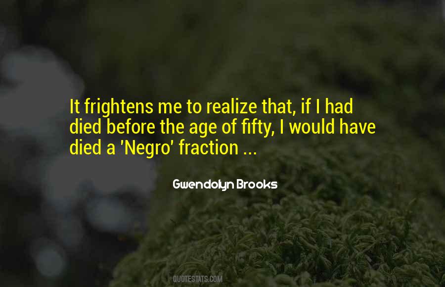 Frightens Me Quotes #654537