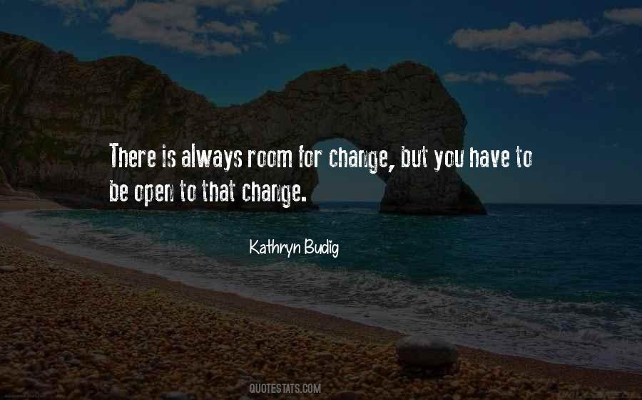Be Open To Change Quotes #1725957