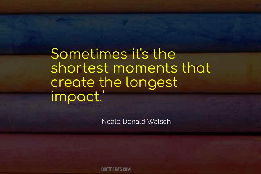 Sometimes Moments Quotes #1037437