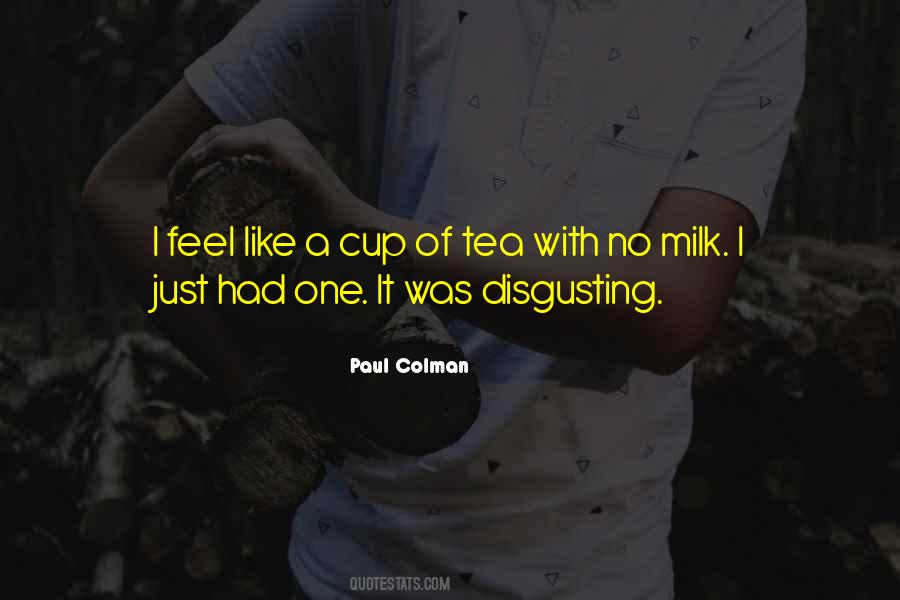 Milk Like Quotes #942527