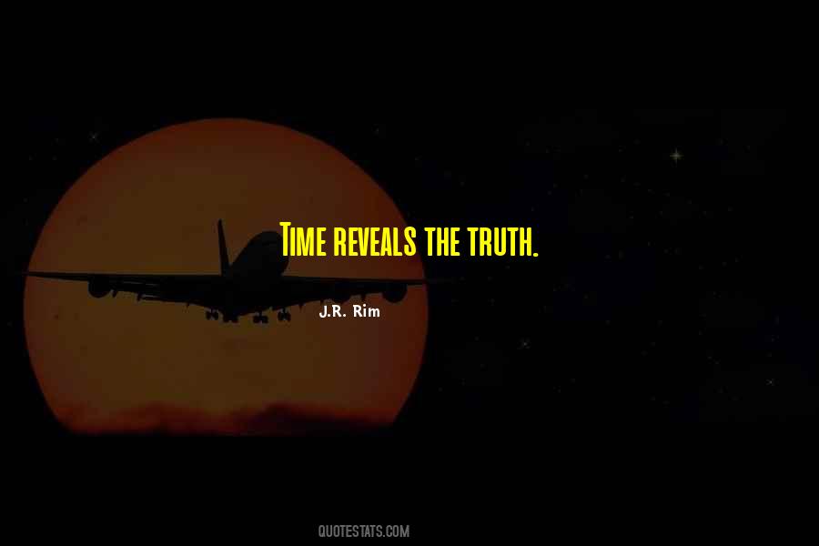 Truth Reveals Quotes #1080687