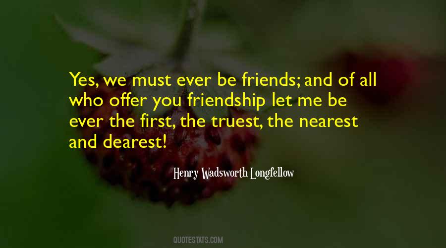 To My Dearest Friends Quotes #1321572