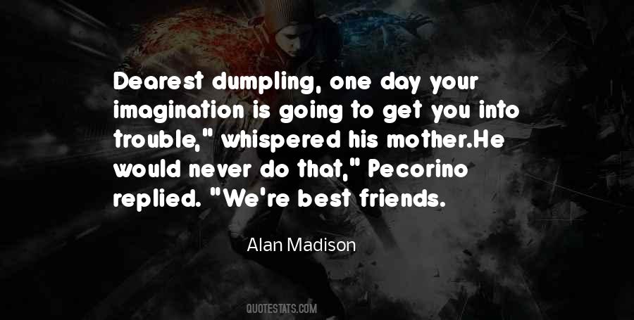 To My Dearest Friends Quotes #1439575
