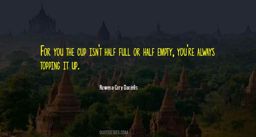 Half Empty Half Full Quotes #1274490
