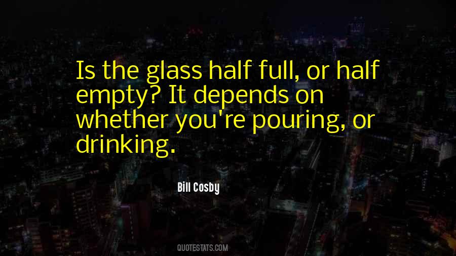 Half Empty Half Full Quotes #847912