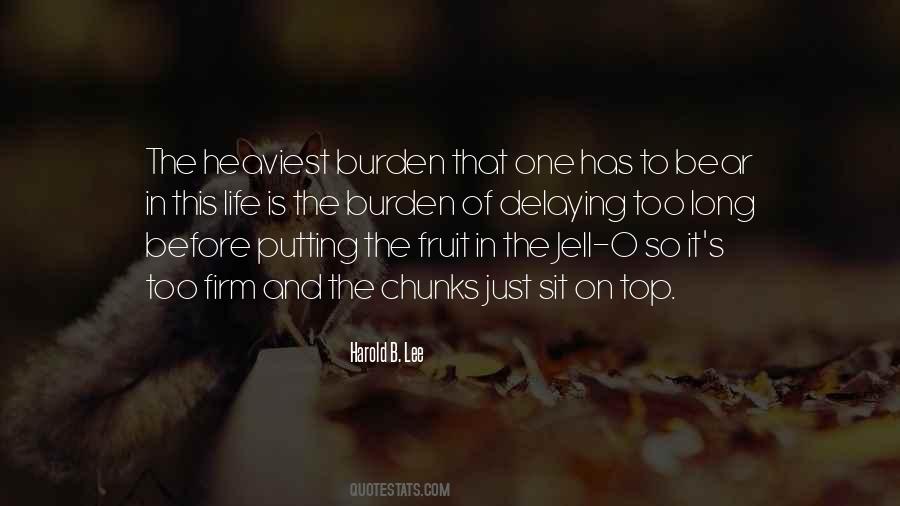 Heaviest Burden Quotes #837447