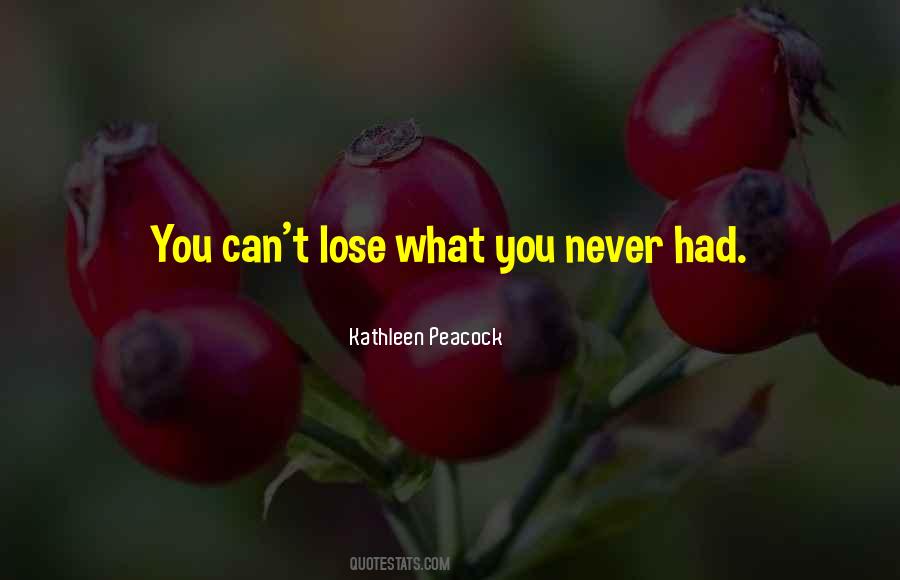 You Never Had Quotes #1401514