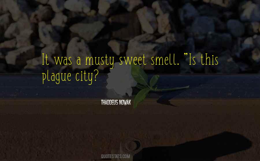 Sweet Smell Quotes #1057287