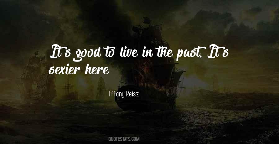 Live In The Past Quotes #889938