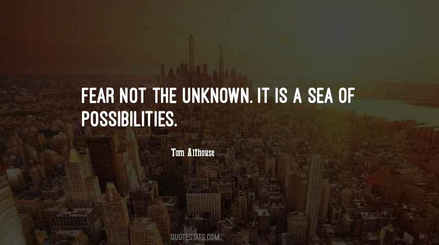 Fear Of Unknown Quotes #861240