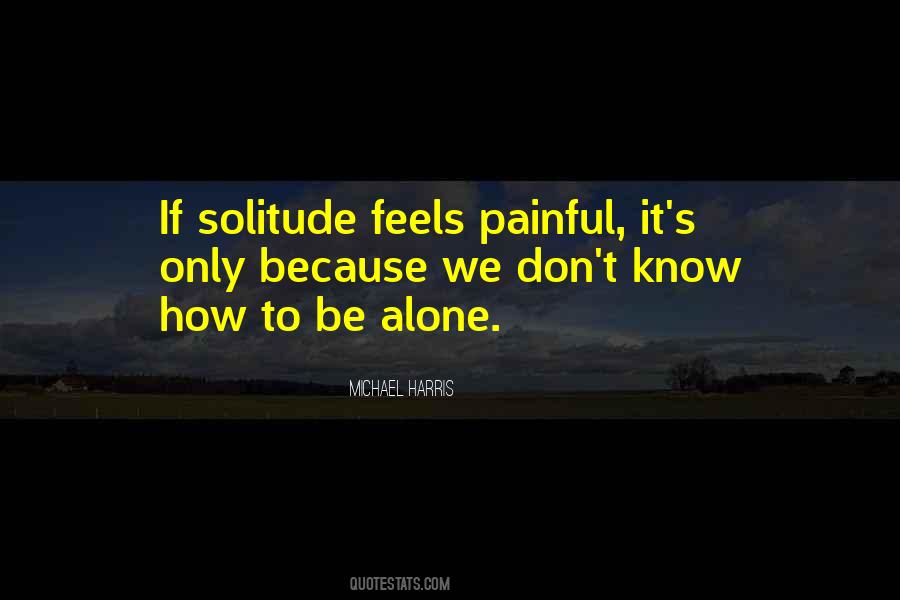 How To Be Alone Quotes #1489284