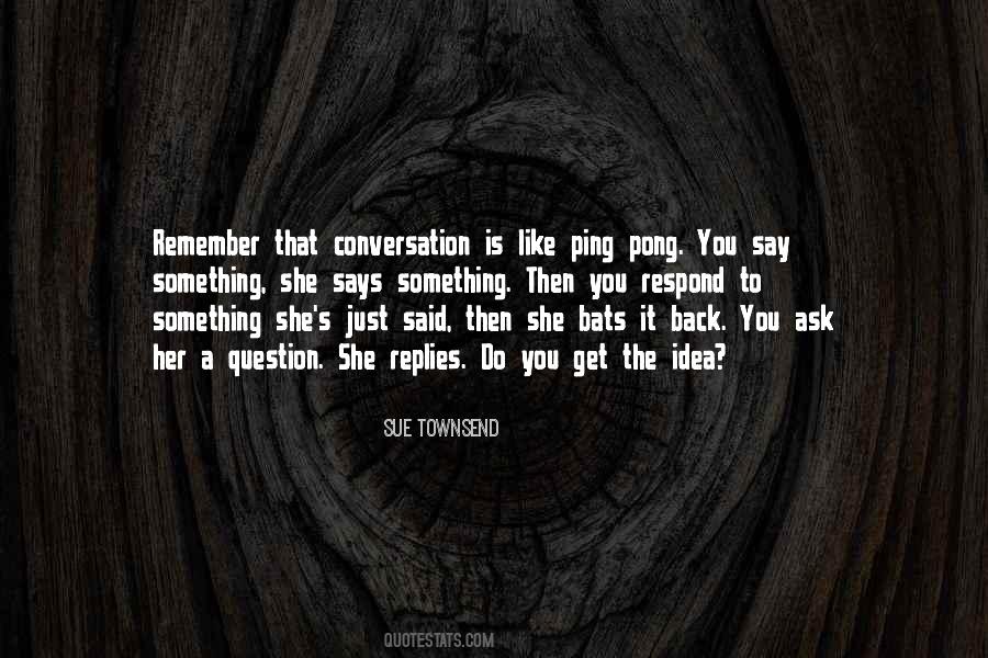 Conversation Is Quotes #1096057