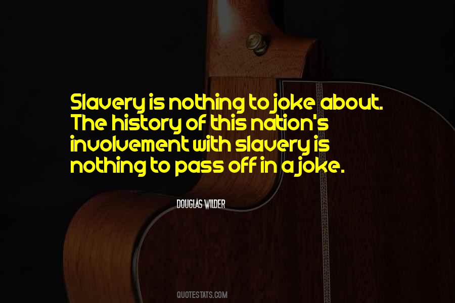 Slavery History Quotes #1452308