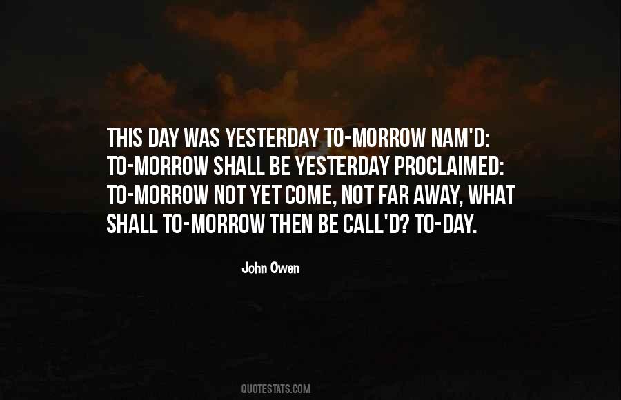 Tomorrow Its Only A Day Away Quotes #1434999