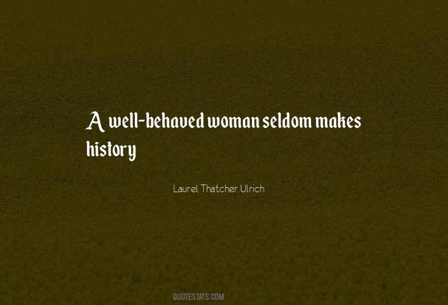 Well Behaved Woman Quotes #952035
