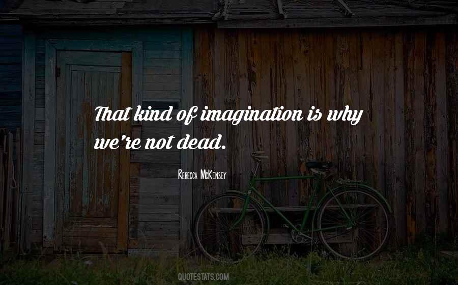 Imagination Is Quotes #1026830