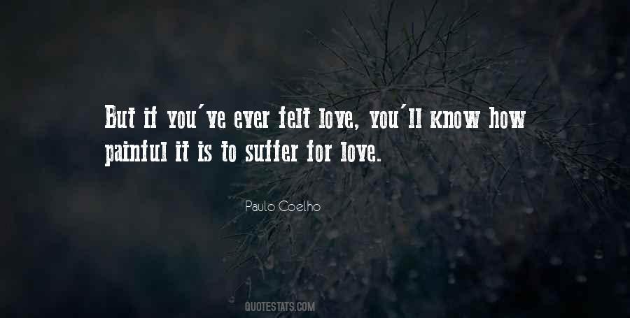 Love Is Felt Quotes #28473