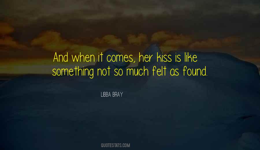 Love Is Felt Quotes #348326