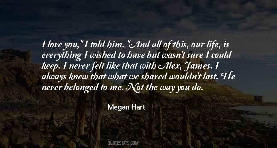 Love Is Felt Quotes #49731