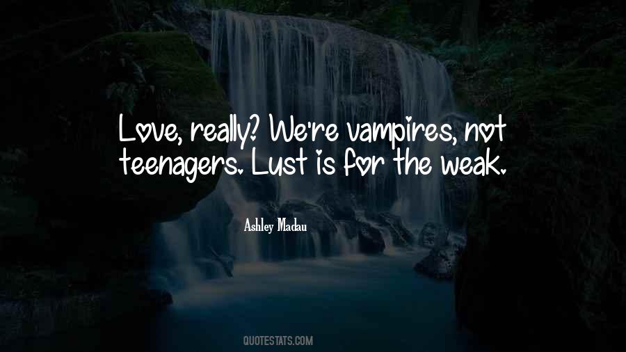 Love Is For The Weak Quotes #1155763