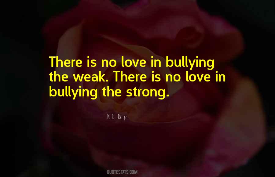 Love Is For The Weak Quotes #34286