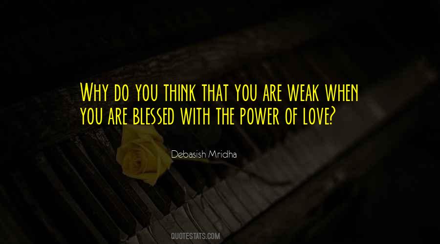 Love Is For The Weak Quotes #52516