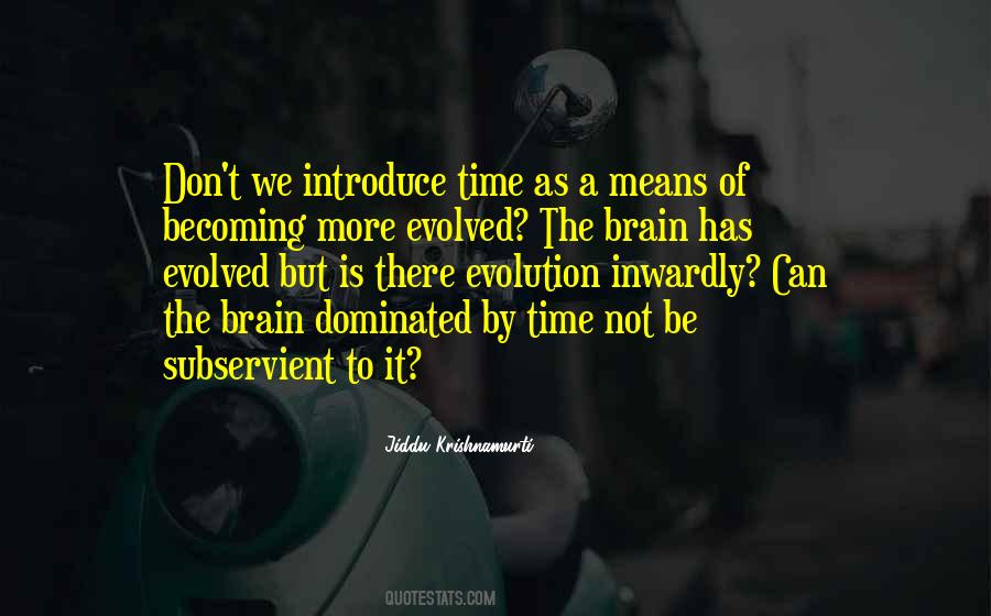 Brain Evolution Quotes #1277118