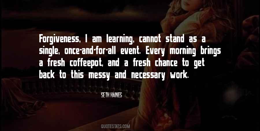 Every Morning Do Not Go To Work Quotes #22527
