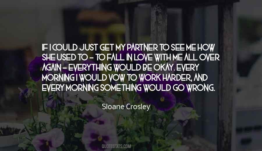 Every Morning Do Not Go To Work Quotes #414099
