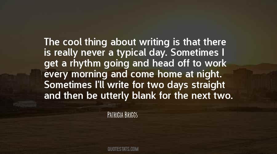 Every Morning Do Not Go To Work Quotes #435865