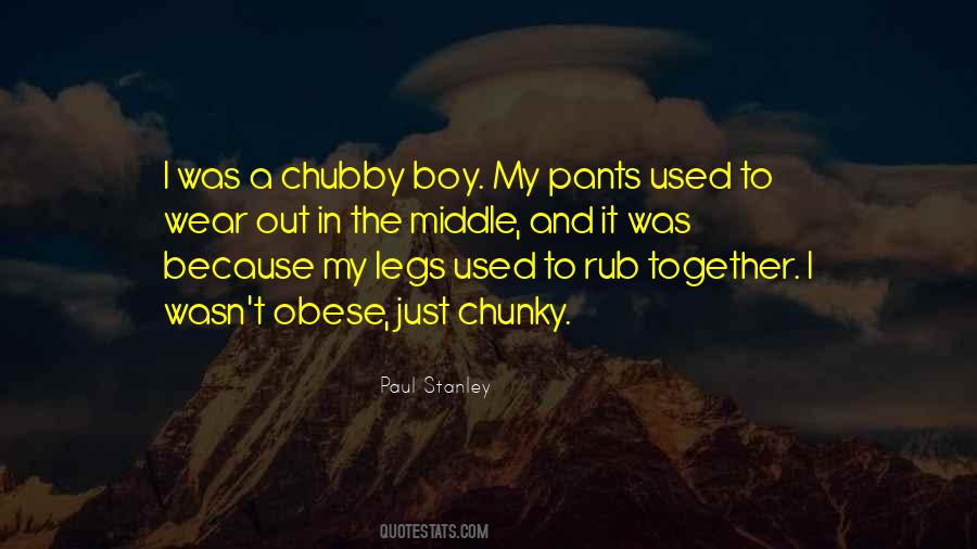 Chubby Boy Quotes #1823036