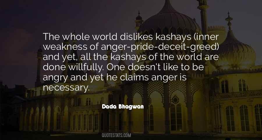 Anger Pride Deceit Greed Kashay Quotes #223465