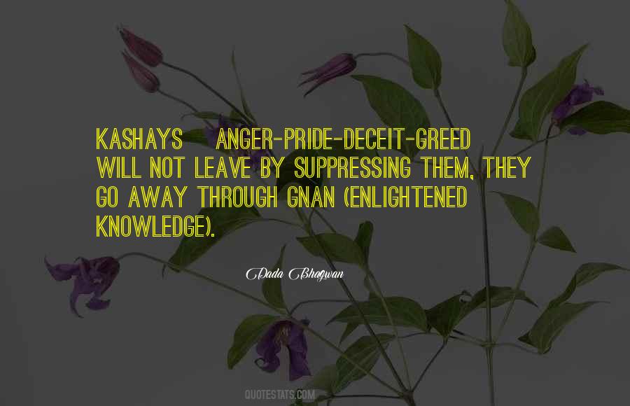 Anger Pride Deceit Greed Kashay Quotes #273106
