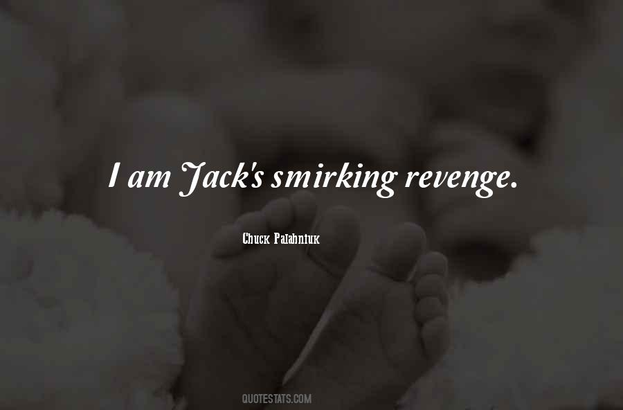 Chuck Palahniuk I Am Jack's Quotes #1369987