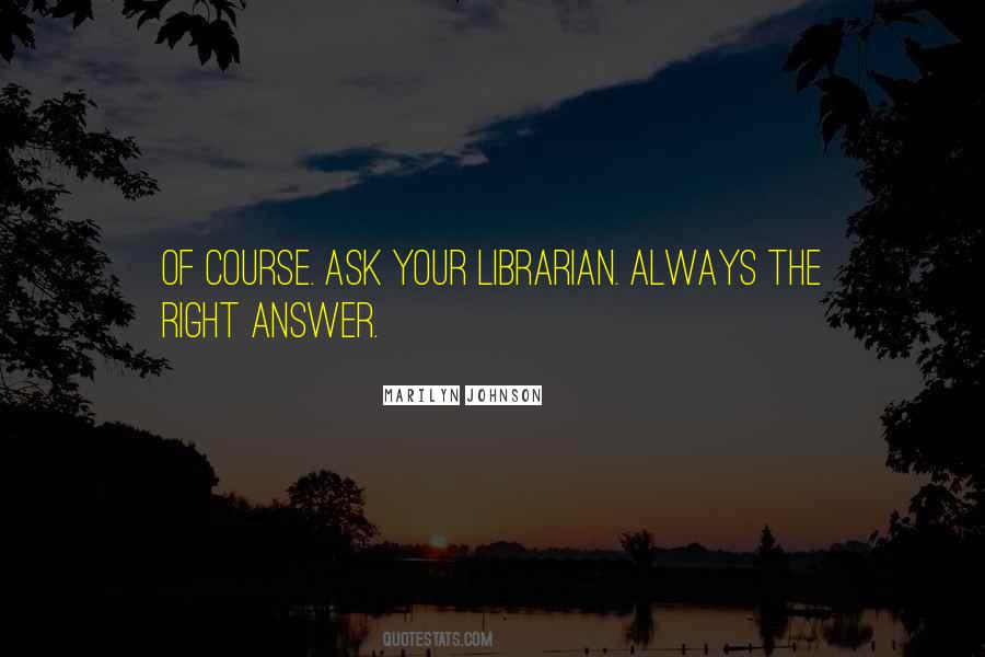 Quotes About Librarianship #892472