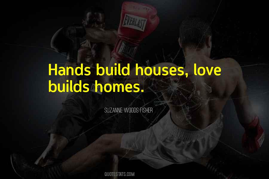 Love Builds Quotes #1179701