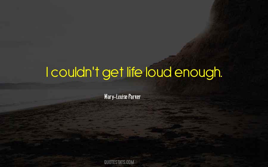 Mary Louise Quotes #1797908