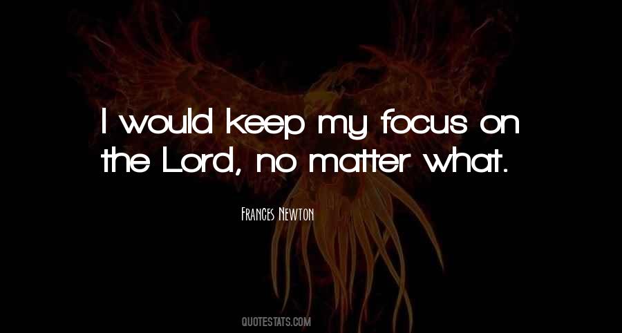 Keep Focus Quotes #78005