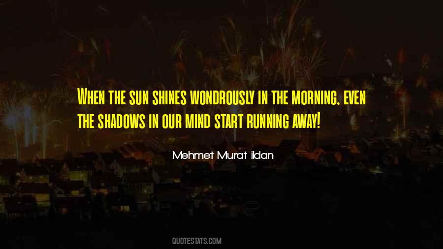 When Sun Shines Quotes #970777
