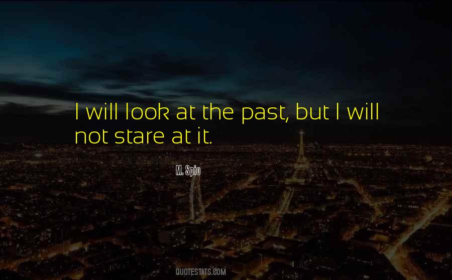 Not Looking At The Past Quotes #305659