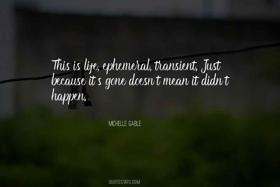 Life Is So Transient Quotes #734003