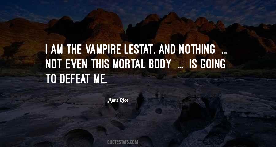 The Vampire Lestat Quotes #1756651