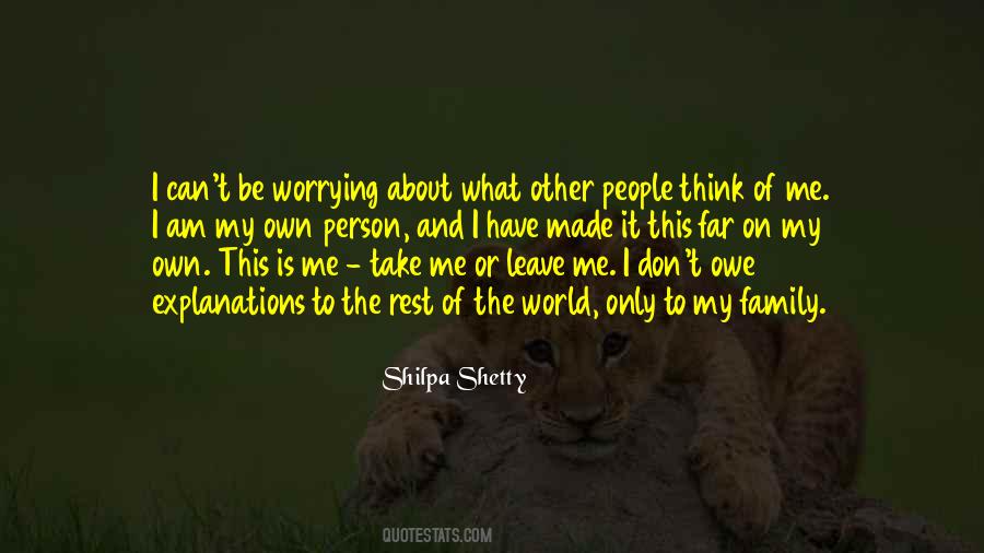 Worrying What Other People Think Quotes #1486090