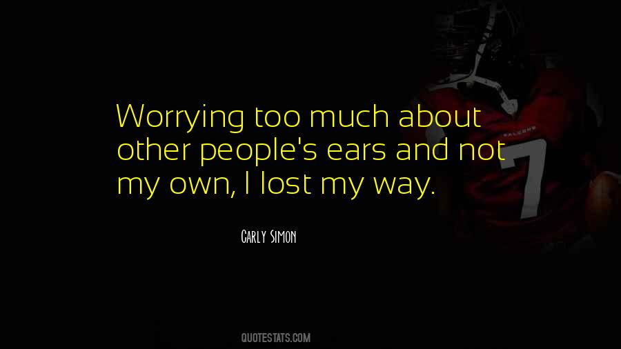 Worrying What Other People Think Quotes #549904