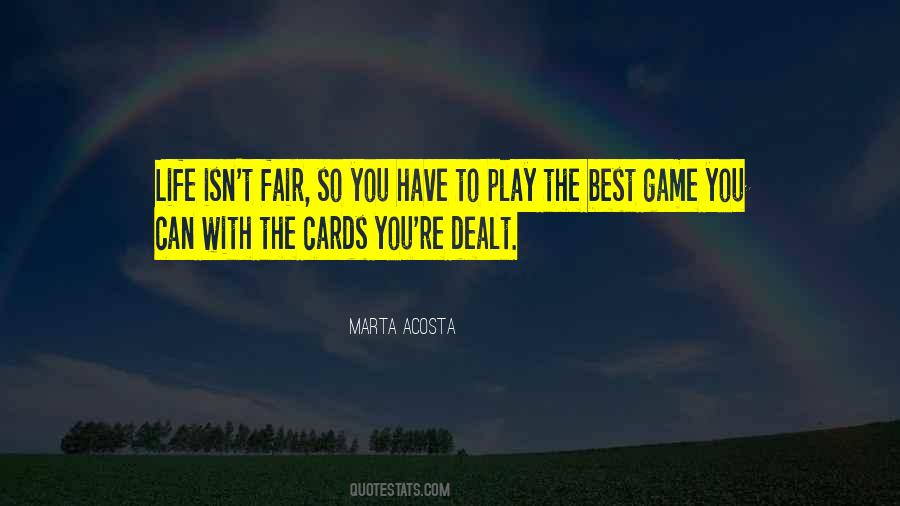 Cards You Have Been Dealt Quotes #1502294